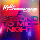 Kylie Minogue & Years & Years - A Second to Midnight (Eastboy remix)