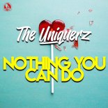 THE UNIQUERZ - Nothing You Can Do (Extended Mix)