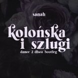 Sanah - Kolońska I Szlugi (Dance 2 Disco Bootleg)