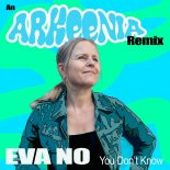 Eva No x Arkeenia - You Don't Know (Arkeenia Remix)