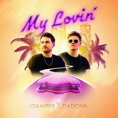 Gamper x Dadoni - My Lovin