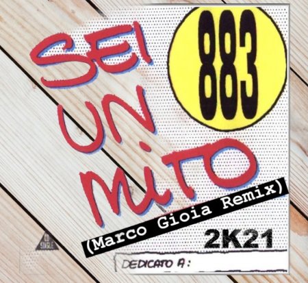 883 - Sei un mito (Marco Gioia Remix 2k21)