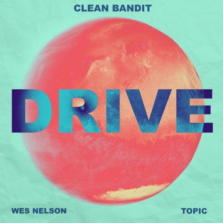 Clean Bandit feat. Wes Nelson & Topic - Drive (Charlie Hedges & Eddie Craig Remix)