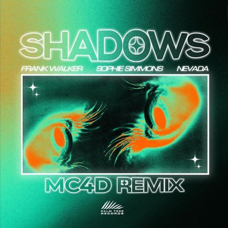 Frank Walker, Sophie Simmons & Nevada - Shadows (MC4D Remix)