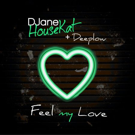 Djane HouseKat - Feel My Love (Deeplow Mix)