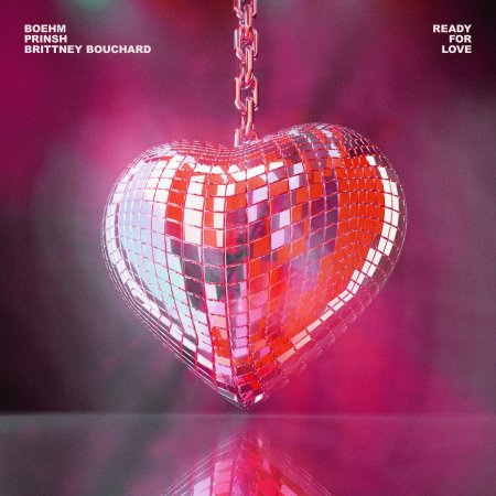 Boehm & PRINSH feat. Brittney Bouchard - Ready For Love