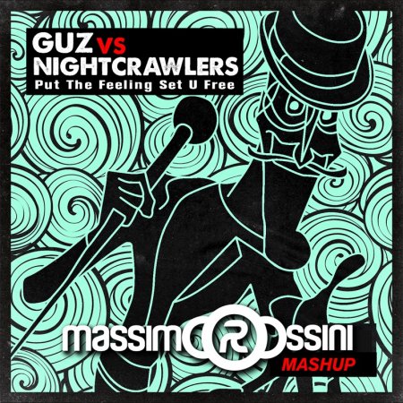 GUZ vs NIGHTCRAWLERS - Put The Feeling Set U Free (ROSSINI Mashup 2021)