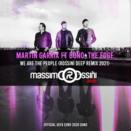 Martin Garrix ft Bono & The Edge - We Are The People (ROSSINI Deep Remix 2021)