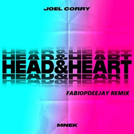 Joel Corry feat. Mnek Head - Head & Heart (FABIOPDEEJAY REMIX)