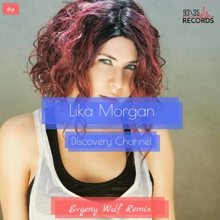 Lika Morgan - Discovery Channel ( EVGENY W O L F REMIX )