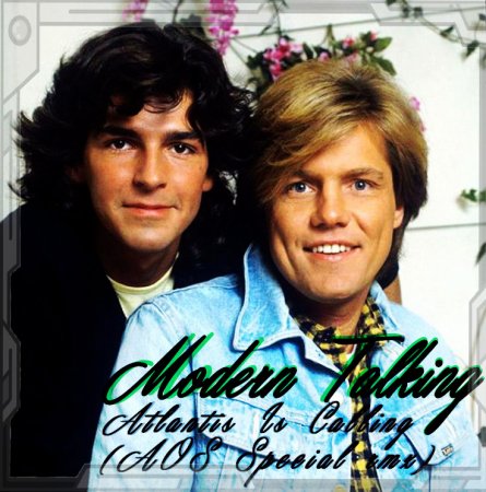 Modern Talking - Atlantis Is Calling (AOS Special rmx)