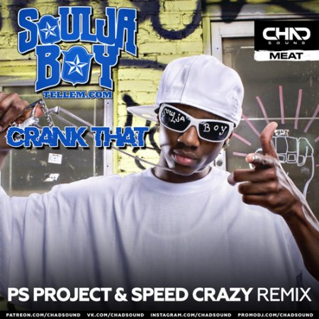 Soulja Boy Tell'em - Crank That (Ps Project & Speed Crazy Radio Edit)