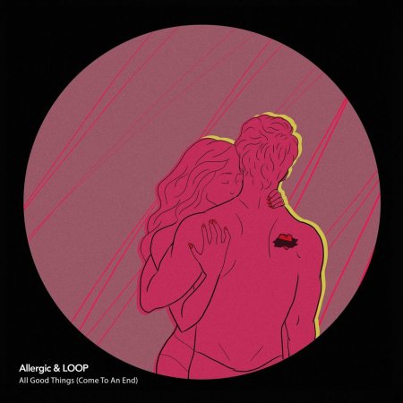 Allergic & Loop - All Good Things (Come to an End)