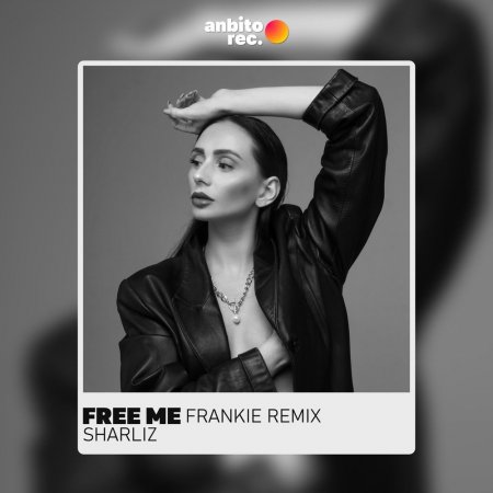 Sharliz - Free Me (Frankie Remix)
