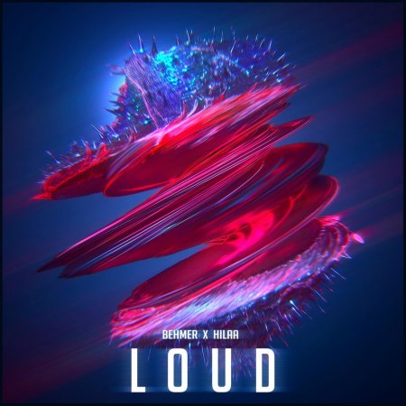 Behmer & Hilaa - Loud