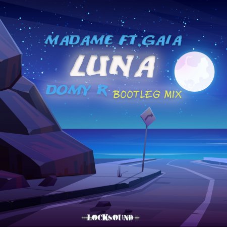 Madame - LUNA ft. Gaia (DOMY R Bootleg Mix)