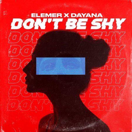 Elemer & Dayana - Don't Be Shy
