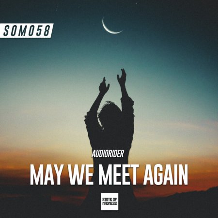Audiorider - May We Meet Again (Original Mix)
