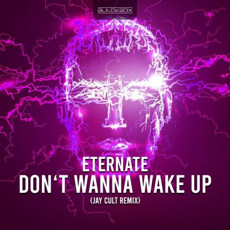 Eternate - Don't Wanna Wake Up (Jay Cult Extended Remix)