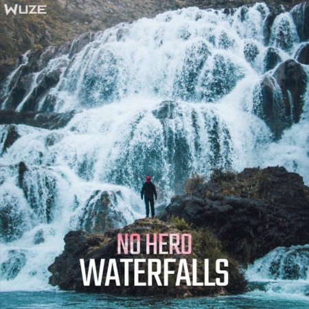 No Hero - Waterfalls (Edit)