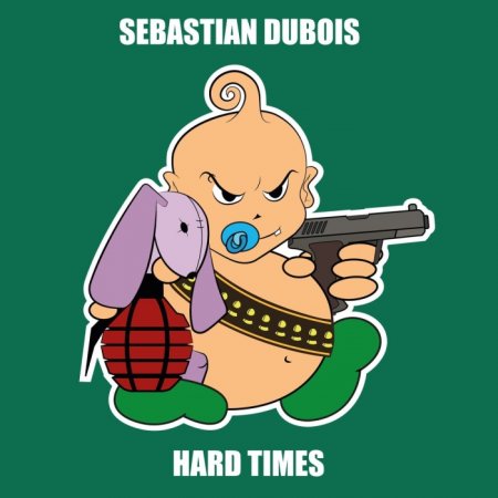 Sebastian Dubois - Hard Times (Extended Mix)