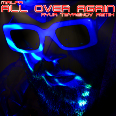 MALFA — All over again (Ayur Tsyrenov remix)