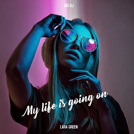 MD DJ feat. Lara Green - My Life Is Going On