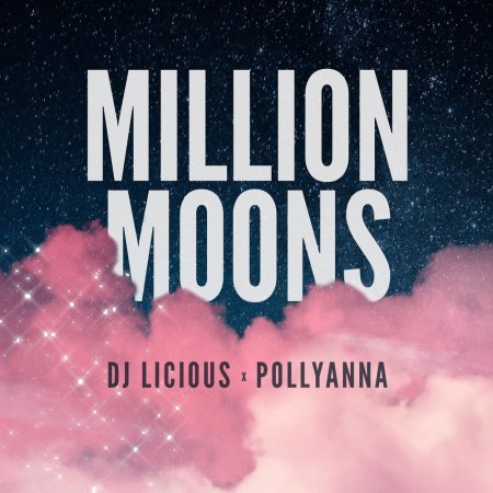 DJ Licious & Pollyanna - Million Moons