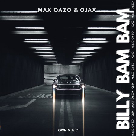 Max Oazo & Ojax - Billy Bam Bam