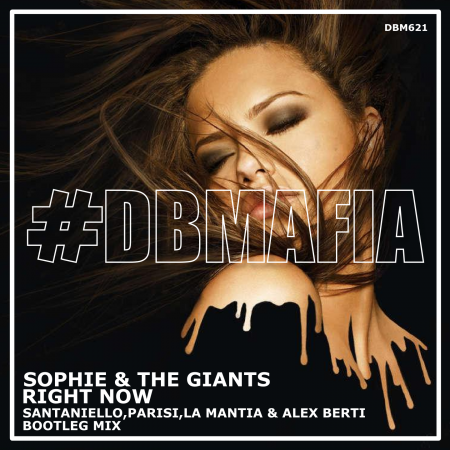 Sophie and the Giants - Right Now (Santaniello, Parisi, La Mantia & Alex Berti) [Extended Mix]