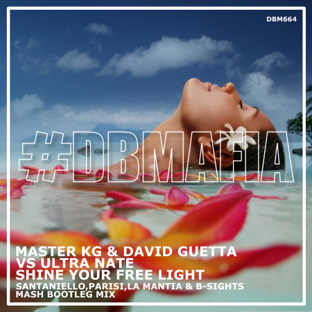 MasterKG, David G, UltraN - Shine Your Free Light (Santaniello,Parisi,LaMantia & B-Sights Extended)