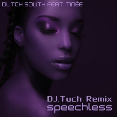 Dutch South feat. TinAe - Speechless (DJ.Tuch Remix)