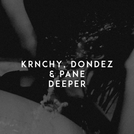 KRNCHY, DonDez & Pane - Deeper