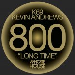 Kevin Andrews, K69 - Long Time (Original Mix)