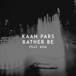 Kaan Pars, Koa - Rather Be (Original Mix)