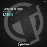 Miami House Party - La Fete (Original Mix)