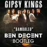 Gipsy Kings - Bamboleo 2k20 (Ben Decent Bootleg)