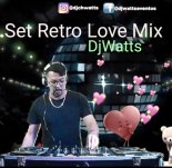 Set Retro Love Mix- Dj Watts.