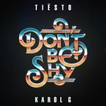 Tiësto & Karol G - Don't Be Shy (GRADE BOOTLEG) 2021