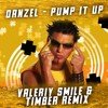 Danzel - Pump It Up (Valeriy Smile & Timber Remix)