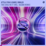 Attila Syah & Daniel Rimaldi - This Could Be It (Vassmo Extended Remix)