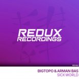 Bigtopo & Arman Bas - Sick World (Extended Mix)