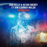 Dan Kelly & Kevin Energy feat. Kim Carmen Walsh - Pranayama (Extended Mix)