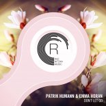 Patrik Humann & Emma Horan - - Don't Let Go (Extended Mix)
