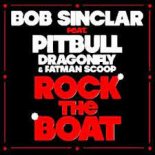 Bob Sinclar feat. Pitbull & DragonFly & Fatman Scoop - Rock The Boat (AR-M remix )