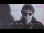 Ken Laszlo - Glasses Man (ExclUsive Bootleg)'2021
