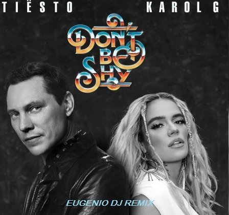 Tiësto & Karol G - Don’t Be Shy (Eugenio DJ Remix)