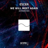 Escea - We Will Meet Again (Extended Mix)