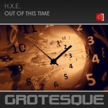 H.X.E. - Out Of This Time (Extended Mix)