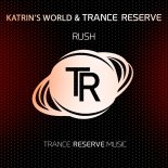 Katrin's World & Trance Reserve - RUSH (Extended Mix)